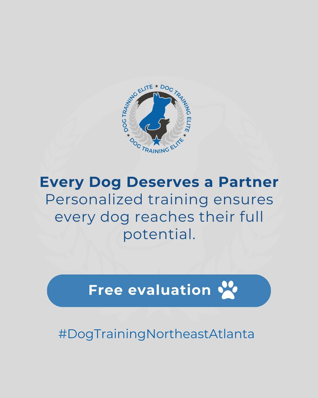 🐾 Every Dog Deserves a Partner

At Dog Training Elite Northeast Atlanta, we help dogs and their owners build strong, lifelong bonds 🐕.

Our personalized training programs ensure every dog reaches their full potential—obedient, confident, and ready for real-world situations. Whether you’re strolling Halcyon or hiking Newtown Park, your dog should follow your lead every time.

🎯 Ready to start training? Book your free evaluation today!
 🐶 Serving Woodstock, Cumming, Suwanee and surrounding areas
 📍 From basic obedience and leash manners to advanced service dog training, Dog Training Elite Northeast Atlanta provides professional in-home dog training that helps dogs near Halcyon and beyond become their best selves—right in your backyard. 🐾🏡



