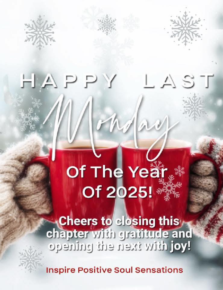 Thank you 🙏🏻 to my women&rsquo;s group who shared this today. ❤️❤️❤️

(&macr;`✻&acute;&macr;) 🎁🎄☃️🎅❄🍭🎁🎄☃️🎅❄
``*.&cedil;.`*✻.
🙏 Today is the last Monday of the year.

A reminder that God kept us through every week we thought we wouldn&rsquo;t survive.
Don&rsquo;t rush into the new year carrying regrets, bitterness, or unfinished healing.
Pause. Reflect. Release.

What didn&rsquo;t work was not wasted,  it taught you.
What hurt you didn&rsquo;t defeat you,  it shaped you.
What you&rsquo;re carrying now, God is ready to transform.
Step into the final days of this year with Gratitude, Clarity, and Faith.
You&rsquo;re not ending the year empty,  you&rsquo;re ending it Wiser. 🤍
Declare this:
I finish this year Strong, Healed, and Hopeful In the Lord God Almighty!!!

Have a Marvelous Monday & Last Week of the Year!!🎁🎄✻&acute;&acute;&macr;``✻.&cedil;.🎁☃️🎅.&cedil;.✻&acute;